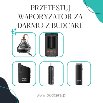 Przetestuj waporyzator za darmo z budcare , mighty, volcano, fenix mini+, Hero Tyris, Starry 4.0